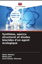 Nisha Jain, Neha Mathur, Arun Kumar Sharma - Synthèse, aperçu structurel et études biocides d'un agent écologique