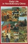 Maria Antonietta Macciocchi - Daily Life in Revoutionary China