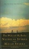 Micah Sparks, Nicholas Sparks - Three Weeks with My Brother