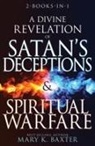 Mary K Baxter, Mary K. Baxter - A Divine Revelation of Satan's Deceptions & Spiritual Warfare