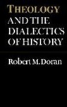 Robert Doran S J, Robert Doran S. J., S.J. Robert M. Doran - Theology and the Dialectics of History