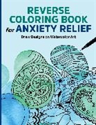 Rockridge Press, Rockridge Press - Reverse Coloring Book for Anxiety Relief