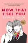 Emma Batchelor - Now That I See You