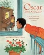 Bonnie Farmer, Marie Lafrance - Oscar Lives Next Door - A Story Inspired by Oscar Peterson's Childhood