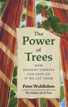 Peter Wohlleben, Wohlleben Peter, Jane Billinghurst - The Power of Trees