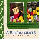 Kathy Stinson, Stinson Kathy, Lauren Soloy - A Tulip in Winter