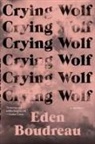 Eden Boudreau - Crying Wolf