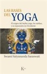 Swami Satyananda Saraswati - Las Bases del Yoga: El Origen del Hatha-Yoga, Los Nathas, Y Su Expansión En Occidente