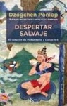 Dzogchen Ponlop - Despertar Salvaje: El Corazón de Mahamudra Y Dzogchen