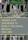 Ranjan Chakrabarti - Order and Disorder in Early Colonial Bengal, 1800-1860