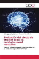 María Eugenia Hueletl-Soto, Alejandro Reyes Cerón, Juana Sánchez-Alarcón - Evaluación del efecto de atrazina sobre la conducta sexual masculina