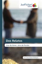 Juan Carlos Álvarez Rodríguez - Dos Relatos