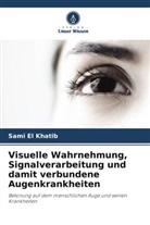 Sami El Khatib, Maha El Khatib - Visuelle Wahrnehmung, Signalverarbeitung und damit verbundene Augenkrankheiten