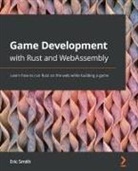 Eric Smith - Game Development with Rust and WebAssembly