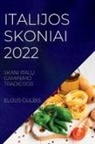 Elijus Gulbis - ITALIJOS SKONIAI 2022
