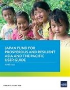 Asian Development Bank - Japan Fund for Prosperous and Resilient Asia and the Pacific User Guide