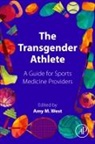 Amy M. West, Amy M. West, Amy M. West - The Transgender Athlete