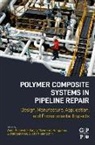 Sanjay (Research Scientist Mavinkere Rangappa, Sanjay Mavinkere (Principal Research Sci Rangappa, Sanjay Mavinkere (Senior Research Scient Rangappa, G. Balaganesan, G. (Indian Institute of Technology Balaganesan, Vinod Kushvaha... - Polymer Composite Systems in Pipeline Repair