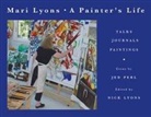 Mari Lyons, Nick Lyons - Painter's Life