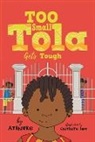 Atinuke, Onyinwe Iwu, Onyinye Iwu, Onyinwe Iwu - Too Small Tola Gets Tough