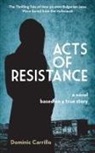 Carrillo Dominic - Acts of Resistance: A Novel