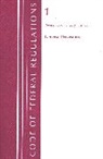Office of the Federal Register (U S, Office of the Federal Register (U S ), Office Of The Federal Register (U. S., Office Of The Federal Register (U.S.) - Code of Federal Regulations, Title 01 General Provisions, Revised As