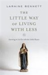 Laraine Bennett - The Little Way of Living with Less