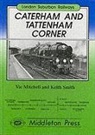 Vic Mitchell, Vic Smith Mitchell, Keith Smith - Caterham and Tatterham Corner