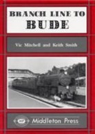 Vic Mitchell, Vic Smith Mitchell, Keith Smith - Branch Line to Bude
