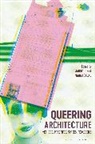Marko Jobst, JOBST MARKO, Naomi Stead, Marko Jobst, Naomi Stead, Stead Naomi - Queering Architecture