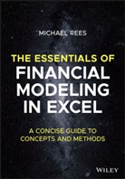M Rees, Michael Rees, Michael (Audencia Business School) Rees - Essentials of Financial Modeling in Excel