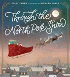 Polly Faber, Faber Polly, Richard Jones, Jones Richard - Through the North Pole Snow