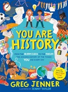 Greg Jenner, Jenner Greg, Jenny Taylor - You Are History: From Alarm Clock to Toilet, Amazing History of