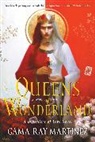 Gama Ray Martinez, MARTINEZ GAMA - Queens of Wonderland