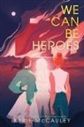 Kyrie McCauley, McCauley Kyrie - We Can Be Heroes