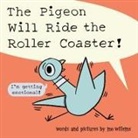 Mo Willems - Pigeon Will Ride the Roller Coaster!