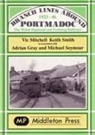 Vic Mitchell, Vic Smith Mitchell, Keith Smith - Branch Lines Around Portmadoc, 1923-46