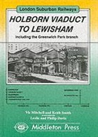 Vic Mitchell, Vic Smith Mitchell, Keith Smith - Holborn Viaduct to Lewisham