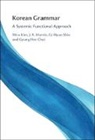 Gyung Hee Choi, Mira Kim, Mira (University of New South Wales Kim, J. R. Martin, J. R. (University of Sydney) Martin, Martin J. R.... - Korean Grammar