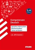 Martina Külling - STARK Deutsch 3./4. Klasse - Kompetenzen - Sprache untersuchen, Rechtschreiben, Texte verfassen
