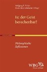 Wolfgang R. Köhler, Wolfgang R Köhler, Hans D Mutschler - Ist der Geist berechenbar?