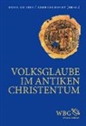 Heike Grieser, Merkt, Andreas Merkt - Volksglaube im antiken Christentum