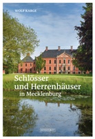 Wolf Karge - Schlösser und Herrenhäuser in Mecklenburg