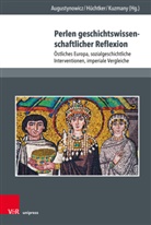 Christoph Augustynowicz, Dietlind Hüchtker, Ku, Christoph Augustynowicz, Dietlind Hüchtker, Börries Kuzmany - Perlen geschichtswissenschaftlicher Reflexion