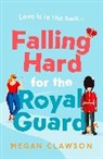Megan Clawson - Falling Hard for the Royal Guard