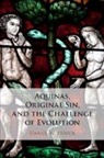 Daniel W Houck, Daniel W. Houck - Aquinas, Original Sin, and the Challenge of Evolution