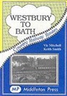Vic Mitchell, Vic Smith Mitchell, Keith Smith - Westbury to Bath