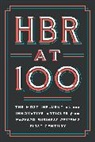Clayton M Christensen, Clayton M. Christensen, Christensen Clayton M., Harvard Business Review, W Ch Kim, W. Chan Kim... - HBR at 100