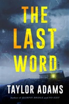 Taylor Adams, ADAMS TAYLOR - The Last Word