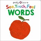 Priddy Books, BOOKS PRIDDY, Roger Priddy, Priddy Books, Priddy Roger - See, Touch, Feel: Words